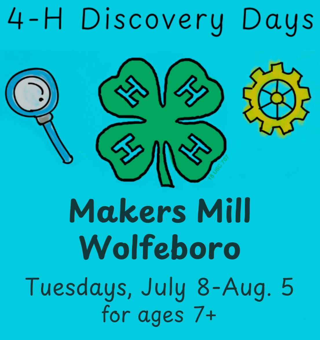 4-H Discovery Days: Makers Mill, Tuesdays, 7/8 to 8/5, ages 7+