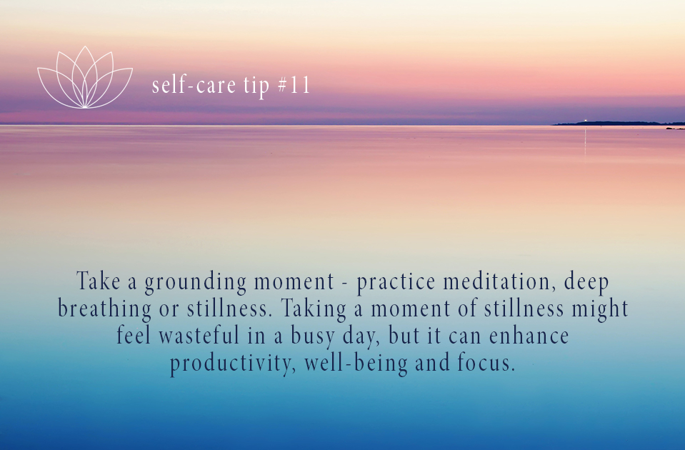  Take a grounding moment - practice meditation, deep breathing or stillness. Taking a moment of stillness might feel wasteful in a busy day, but it can enhance productivity, well-being and focus. 