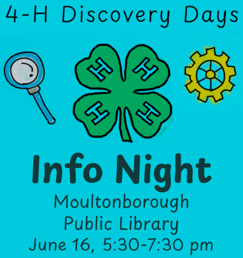 Magnifying glass, 4-H clover, gear text reads 4-H Discovery Days, Info Night, Moultonborough Public Library, June 16, 5:30-7:30 pm