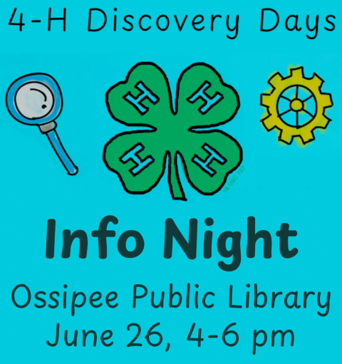 Magnifying glass, 4-H clover, gear text reads 4-H Discovery Days, Info Night, Ossipee Public Library, June 26, 4-6 pm