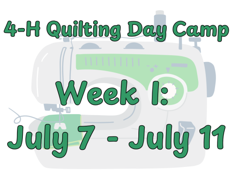 image of a sewing machine with text overlay 4-H Quilting Day Camp Week I: July 7-July 11