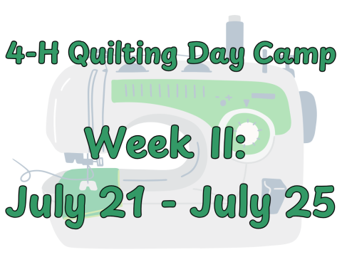 image of a sewing machine with text overlay 4-H Quilting Day Camp Week II: July 21-July 25