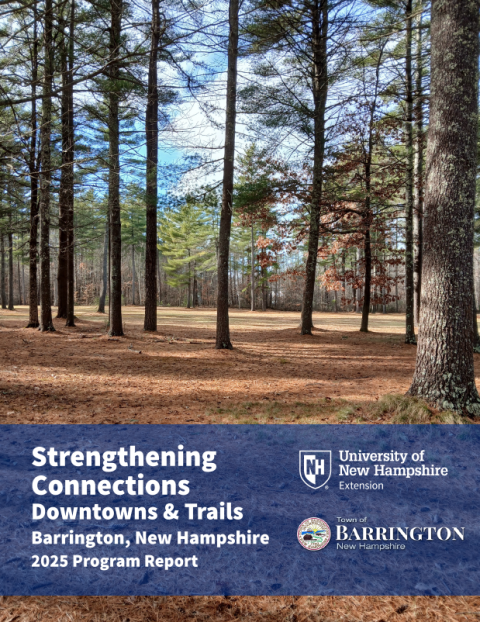 Cover of the Barrington Downtowns & Trails 2025 Program Report featuring tall pine trees, a forest floor covered in pine needles, and a blue banner with program title and logos for UNH Extension and the Town of Barrington